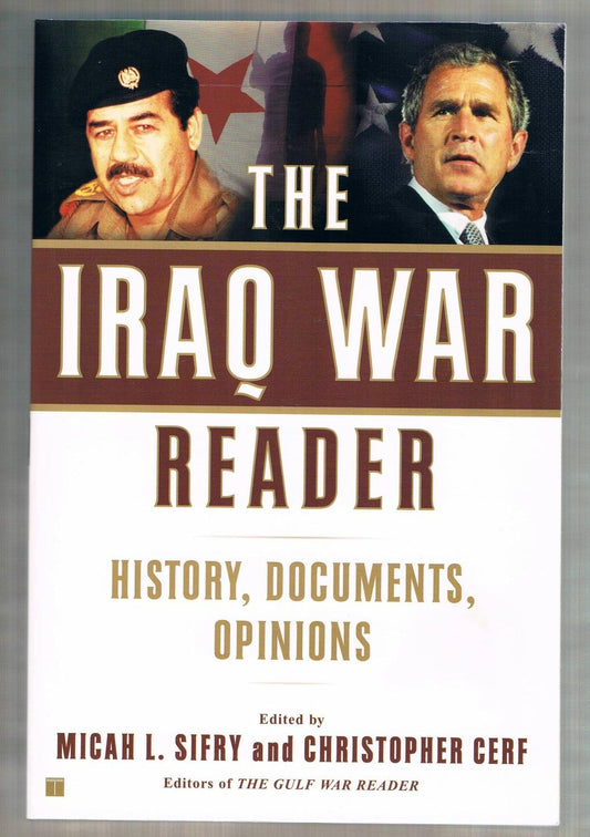 The Iraq War Reader: History, Documents, Opinions