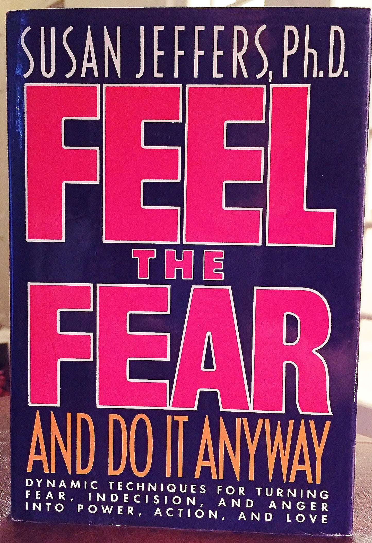 Feel the Fear and Do It Anyway