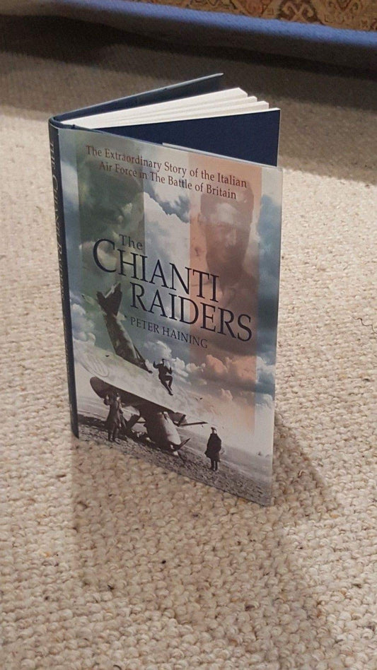 The Chianti Raiders: The Extraordinary Story of the Italian Air Force in the Battle of Britain