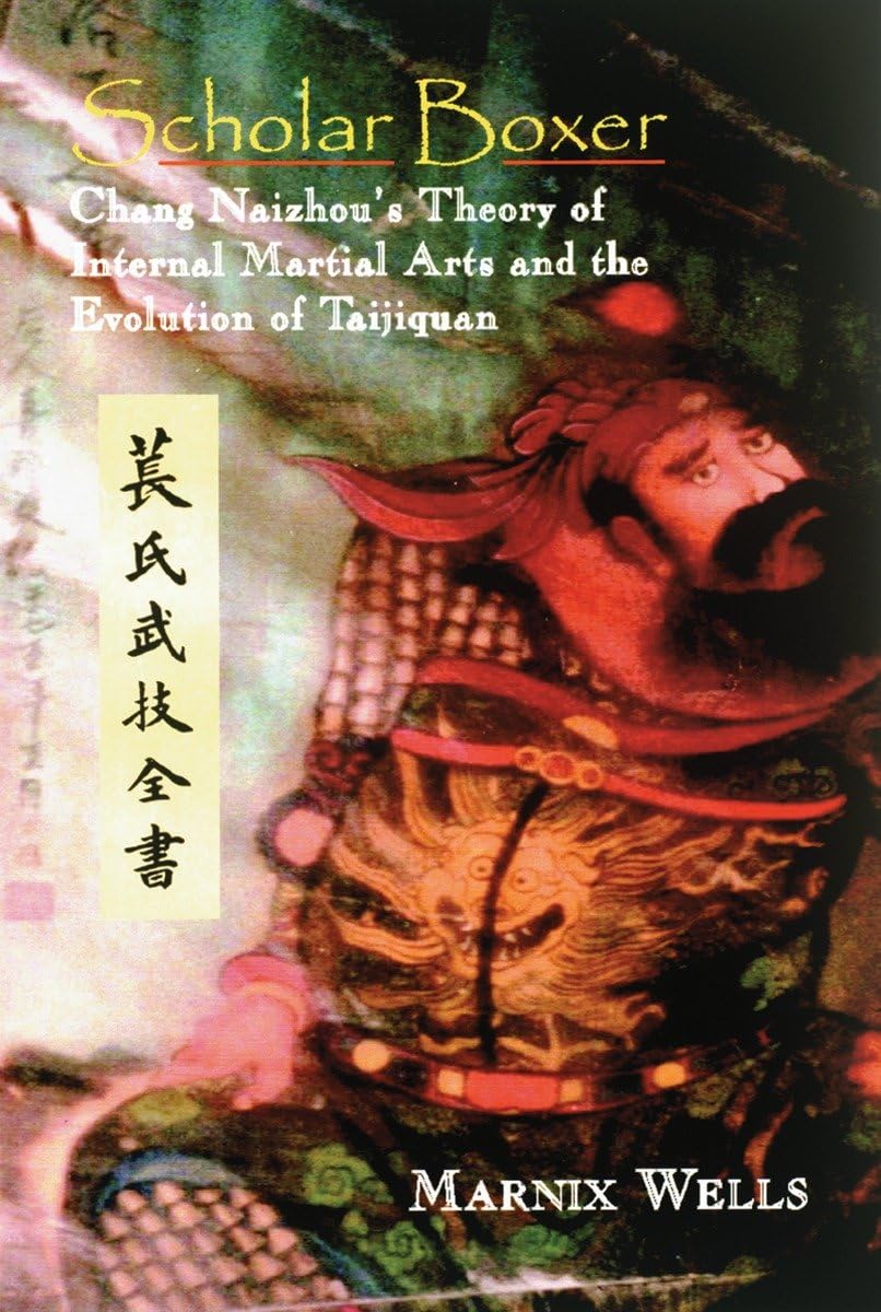 Scholar Boxer: Chang Naizhou's Theory of Internal Martial Arts and the Evolution of Taijiquan