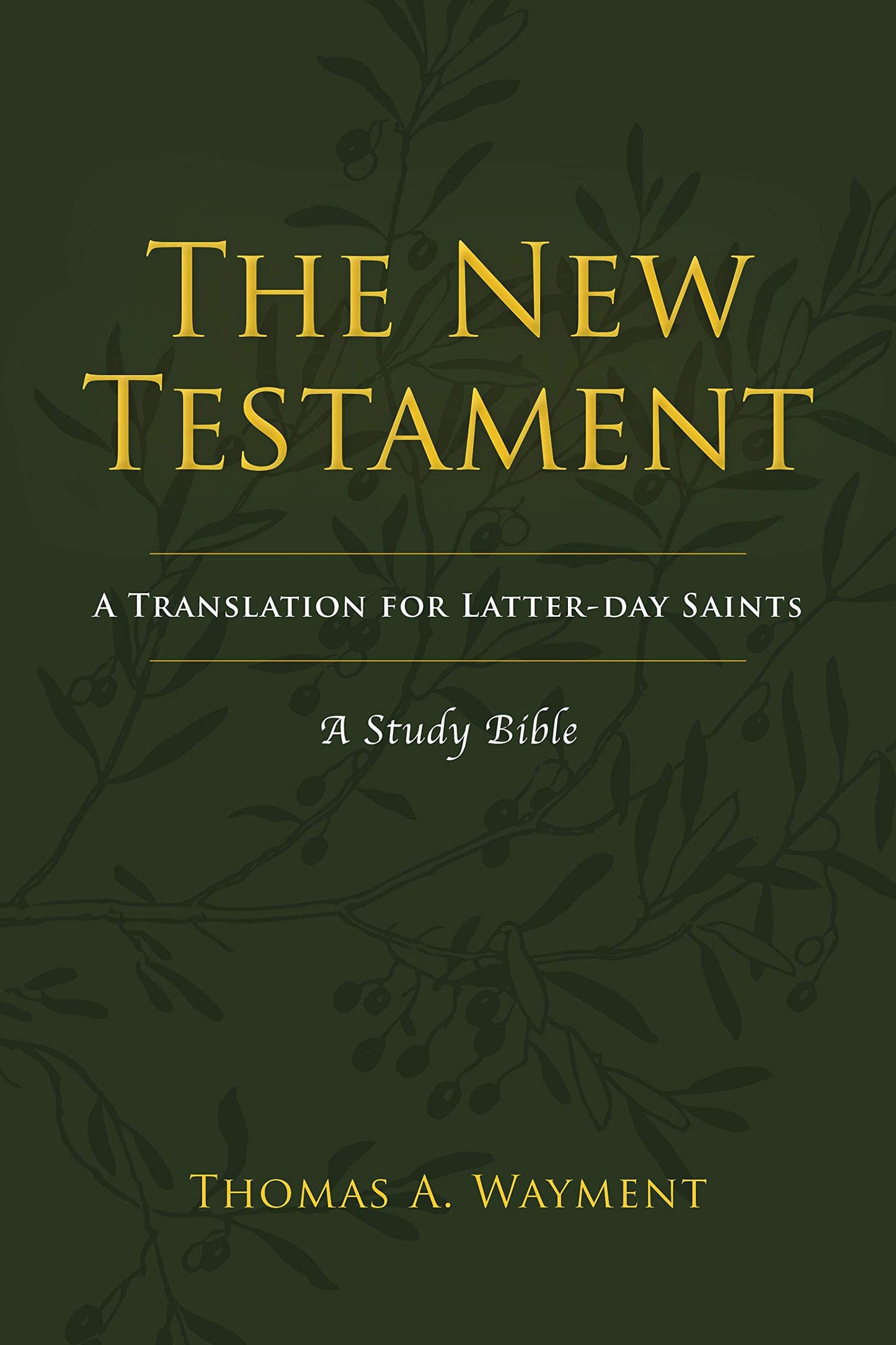 The New Testament: A Translation for Latter-day Saints