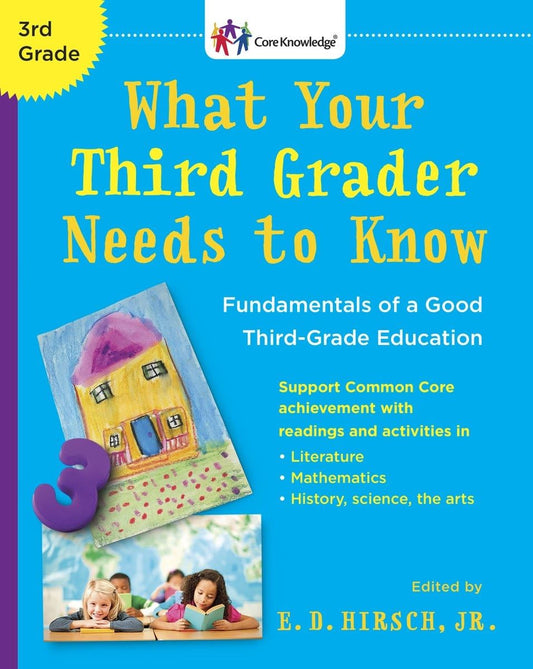 What Your Third Grader Needs to Know (Revised Edition): Fundamentals of a Good Third-Grade Education (The Core Knowledge Series)