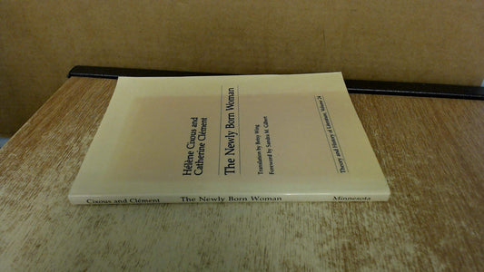 Newly Born Woman (Volume 24) (Theory and History of Literature)
