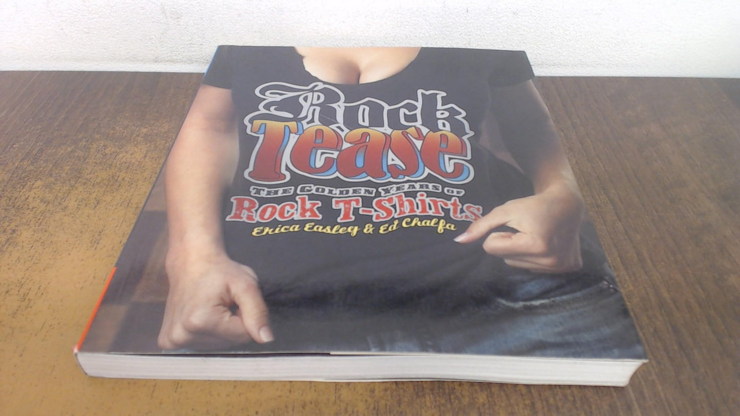 Rock Tease: The Golden Years of Rock T-Shirts (Vintage Tees, Rock Tees)