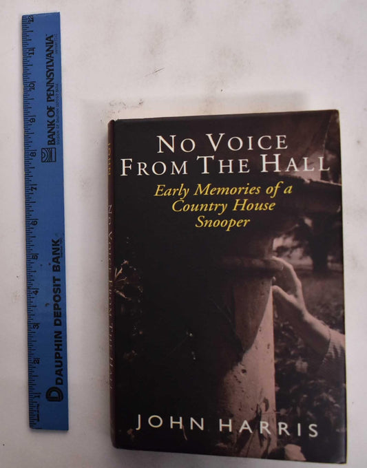 No Voice from the Hall: Early Memories of a Country House Snooper