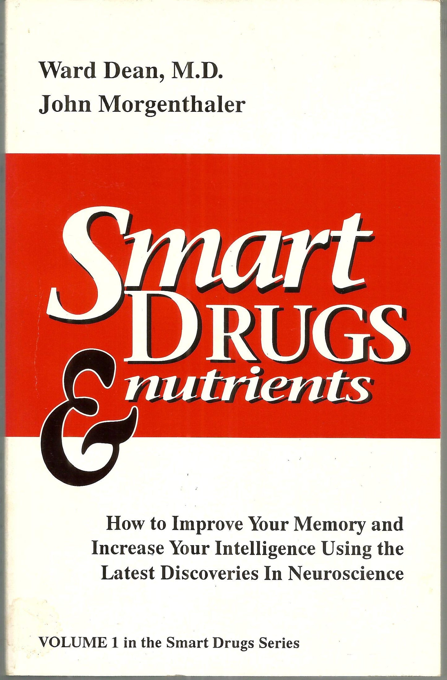 Smart Drugs & Nutrients: How to Improve Your Memory and Increase Your Intelligence Using the Latest Discoveries in Neuroscience