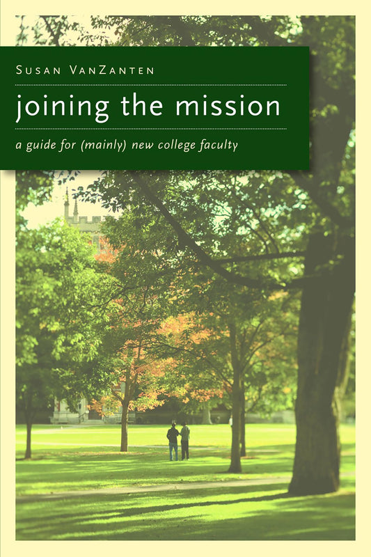 Joining the Mission: a guide for (mainly) new college faculty