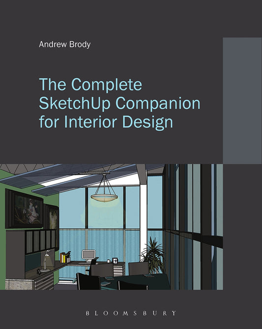 The Complete SketchUp Companion for Interior Design