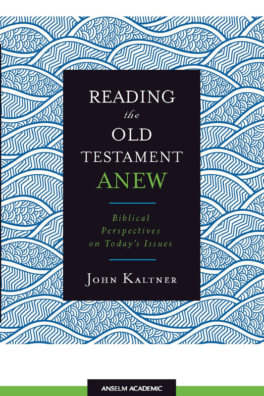 Reading the Old Testament Anew: Biblical Perspectives on Today's Issues
