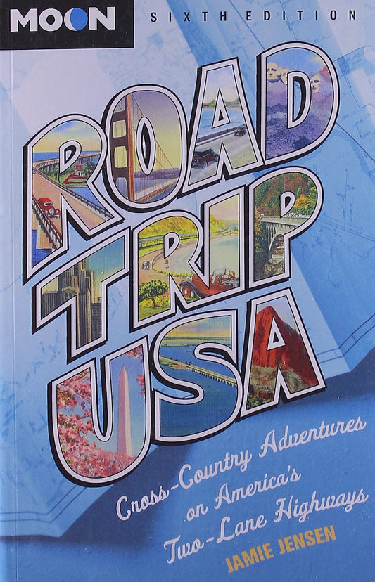 Road Trip USA: Cross-Country Adventures on America's Two-Lane Highways