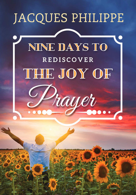 Nine Days to Rediscover the Joy of Prayer [Paperback]