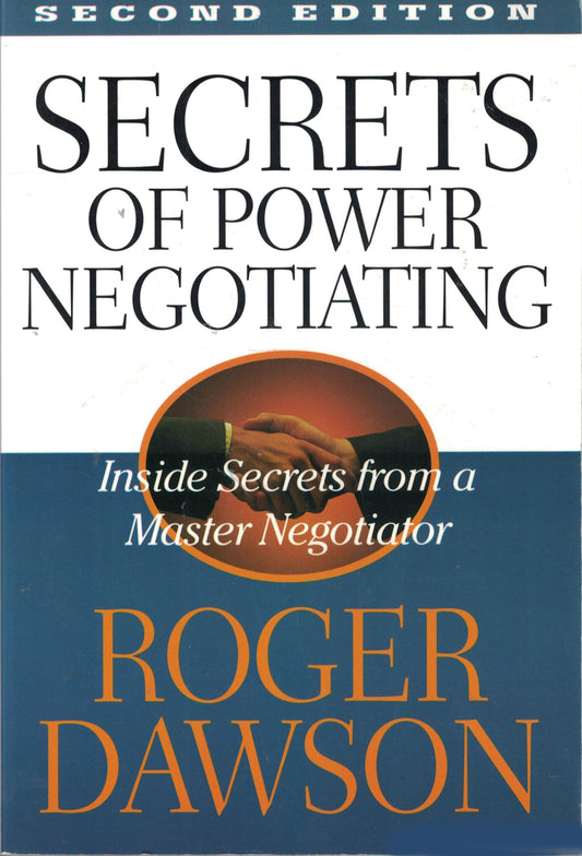 Secrets of Power Negotiating: Inside Secrets from a Master Negotiator