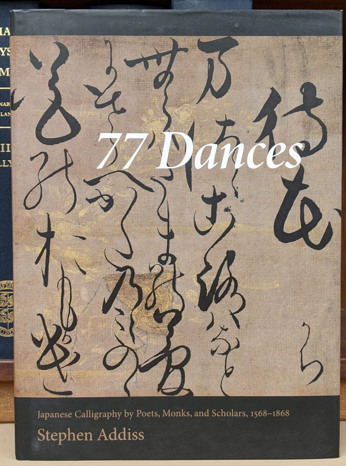 77 Dances: Japanese Calligraphy by Poets, Monks, and Scholars 1568-1868