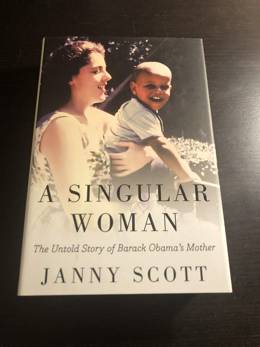 A Singular Woman: The Untold Story of Barack Obama's Mother
