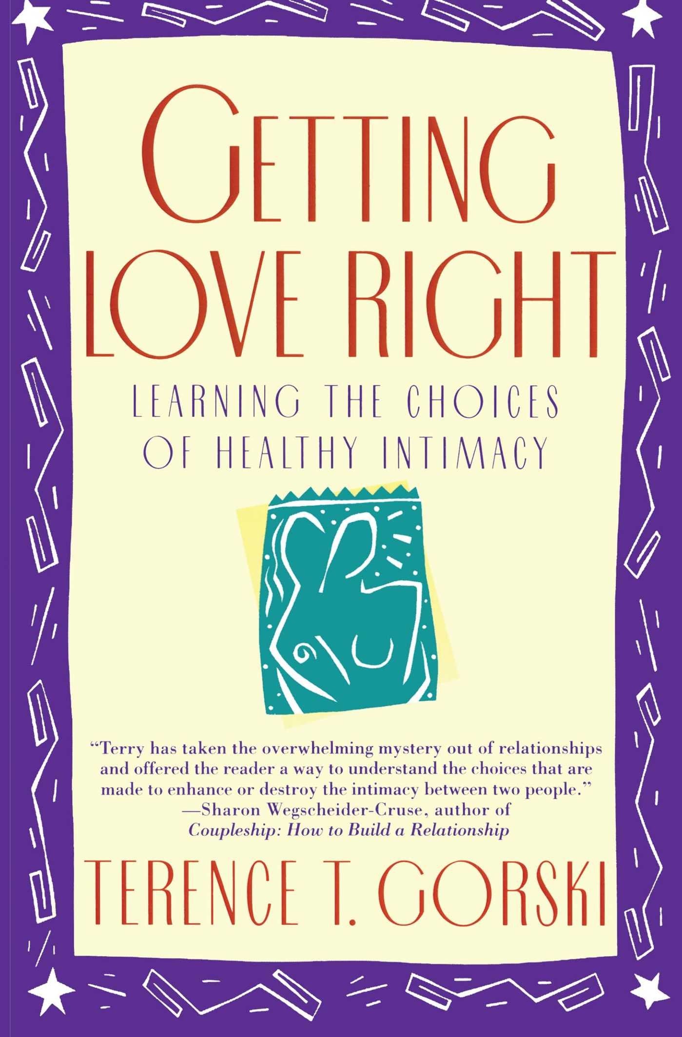 Getting Love Right: Learning the Choices of Healthy Intimacy (Fireside Parkside Books)
