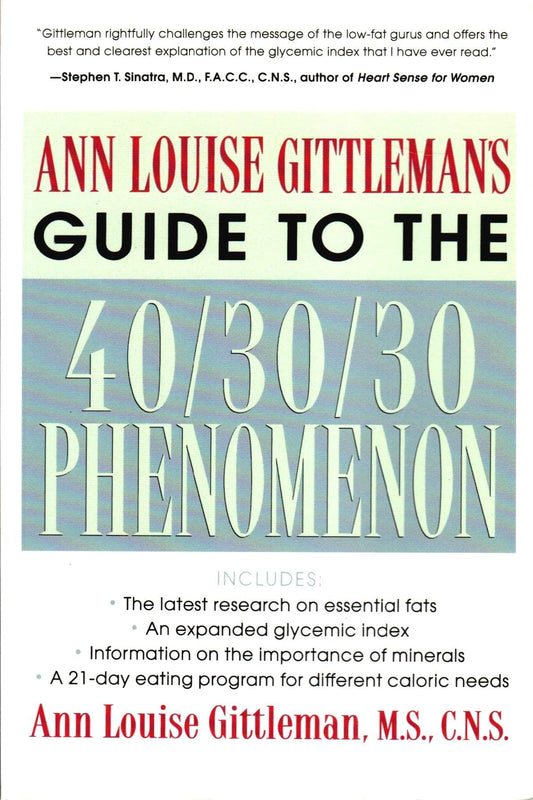 Ann Louise Gittleman's Guide to the 40-30-30 Phenomenon