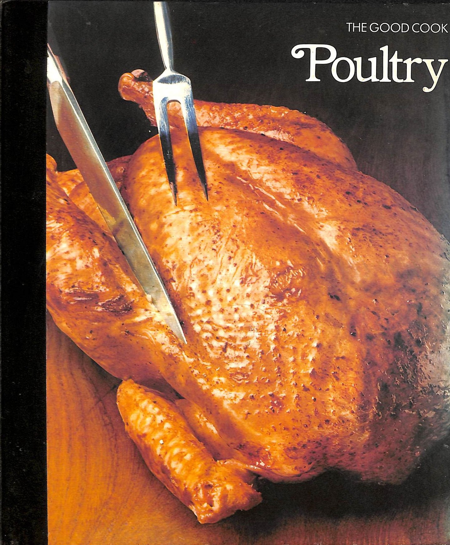 Poultry (The Good Cook Techniques & Recipes Series)