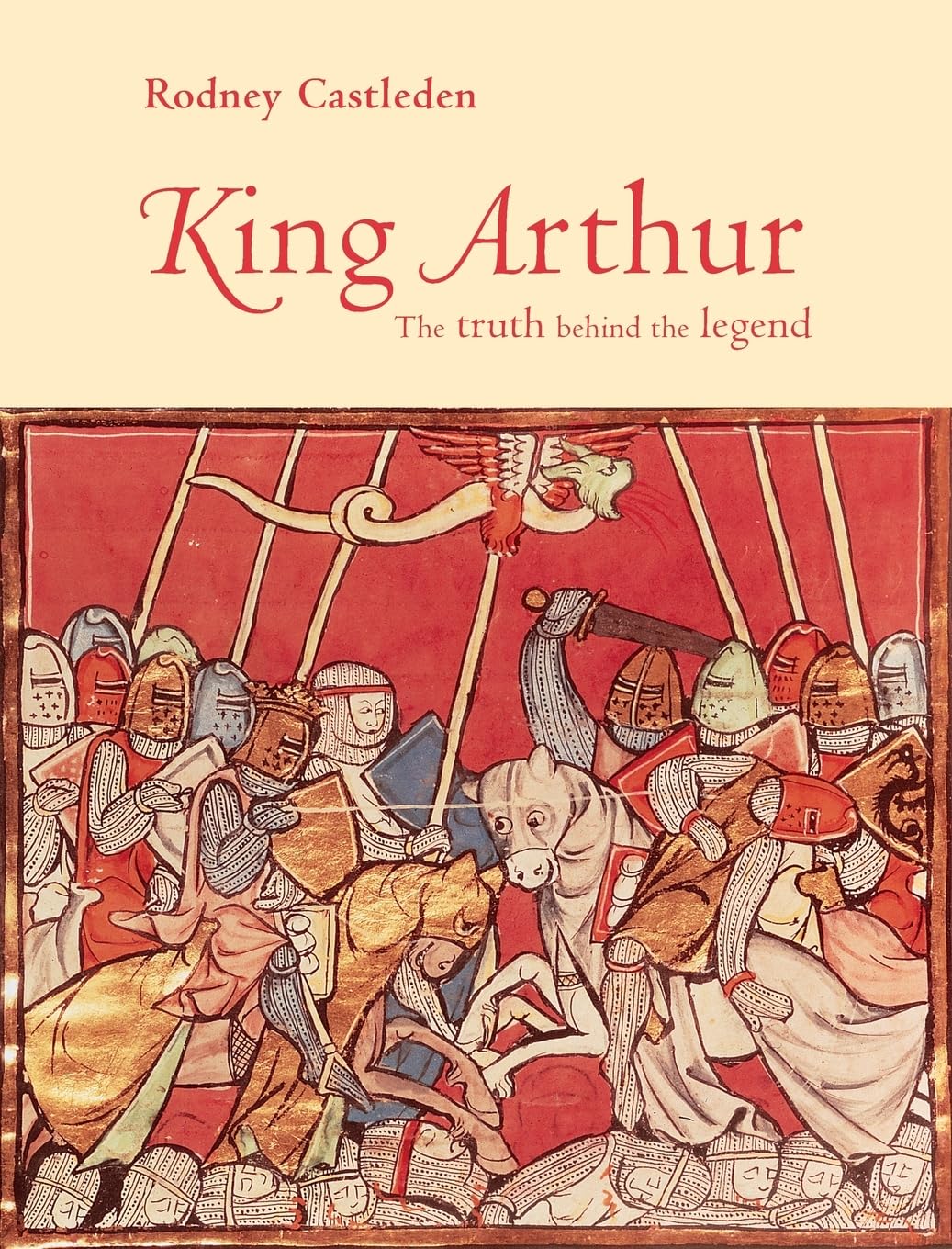 King Arthur: The Truth Behind the Legend