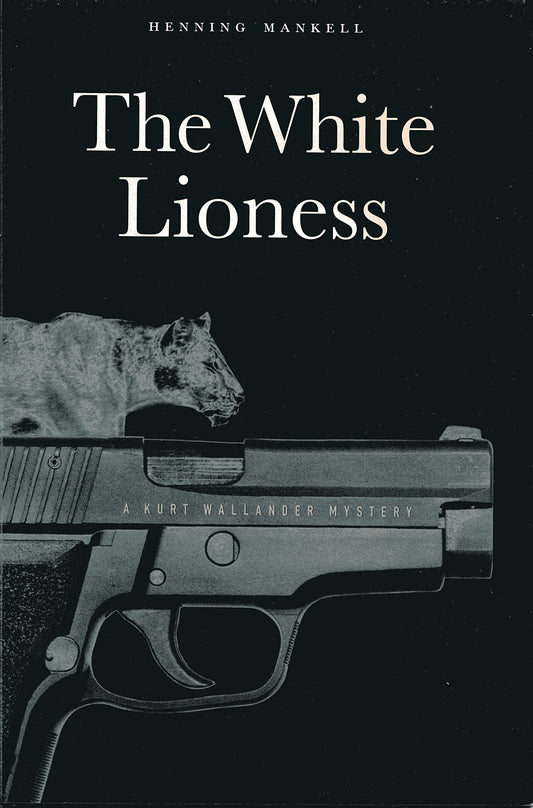 The White Lioness: A Mystery (Kurt Wallander Mysteries)