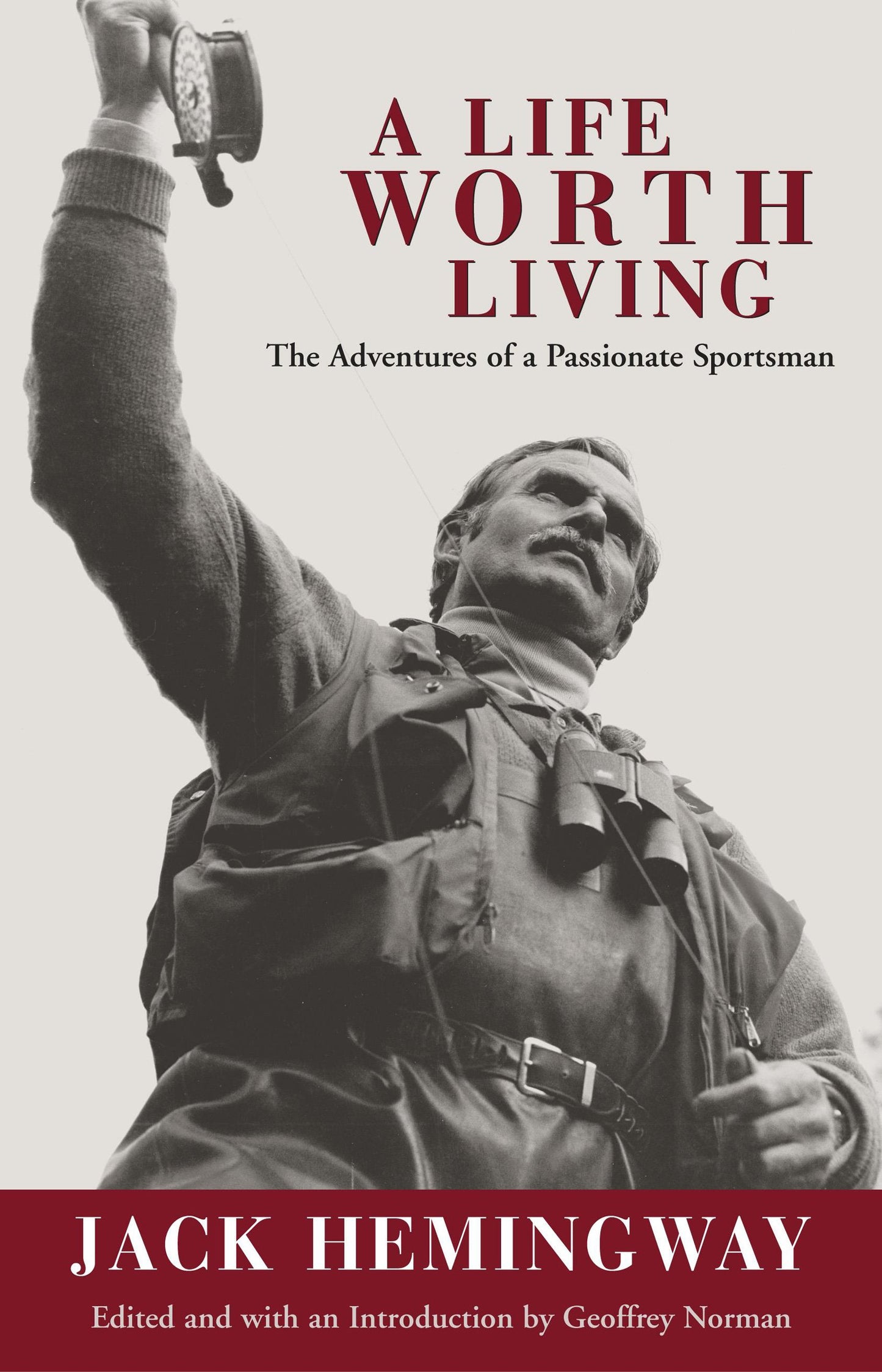 A Life Worth Living: The Adventures of a Passionate Sportsman