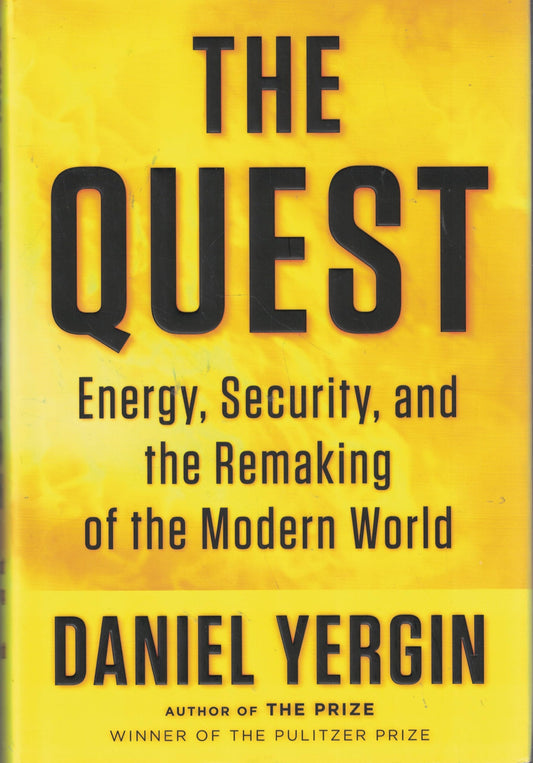The Quest: Energy, Security, and the Remaking of the Modern World