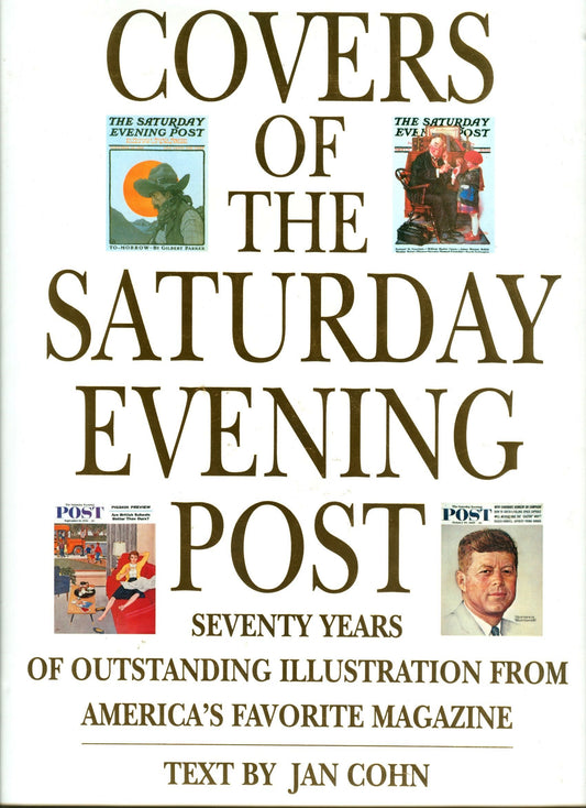Covers of the Saturday Evening Post: Seventy Years of Outstanding Illustration From America's Favorite Magazine
