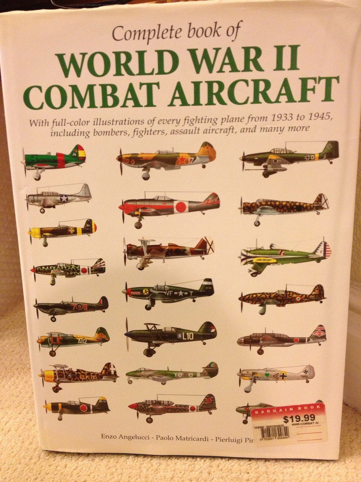 Complete book of World War II combat aircraft, 1933-1945: With full-color illustrations of every fighting plane from 1933-1945, including bombers, fighters, assault aircraft, and many more