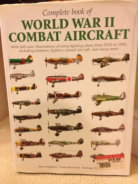 Complete book of World War II combat aircraft, 1933-1945: With full-color illustrations of every fighting plane from 1933-1945, including bombers, fighters, assault aircraft, and many more