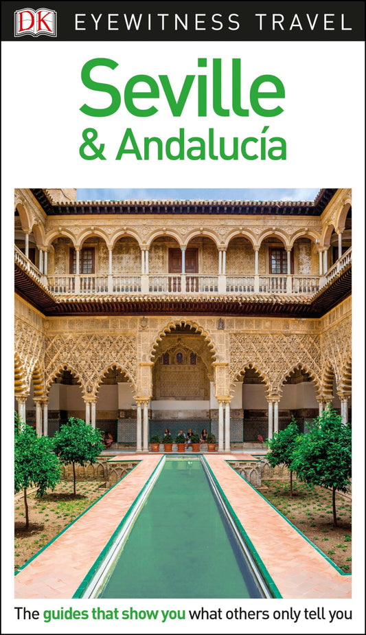 Dk Eyewitness Seville & Andalucia (Dk Eyewitness Travel Guide)
