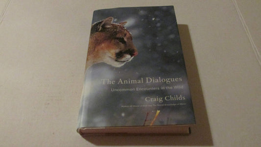 The Animal Dialogues: Uncommon Encounters in the Wild