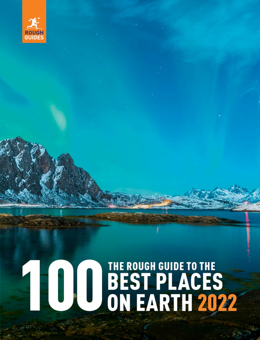 The Rough Guide to the 100 Best Places on Earth 2022 (Rough Guide Inspirational)