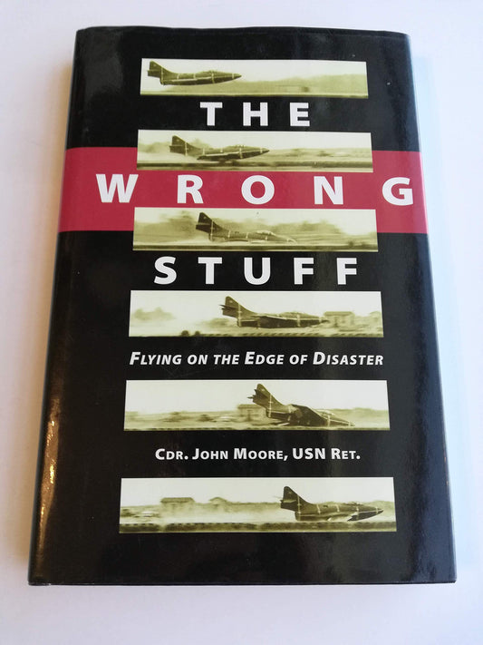 The Wrong Stuff: Flying on the Edge of Disaster