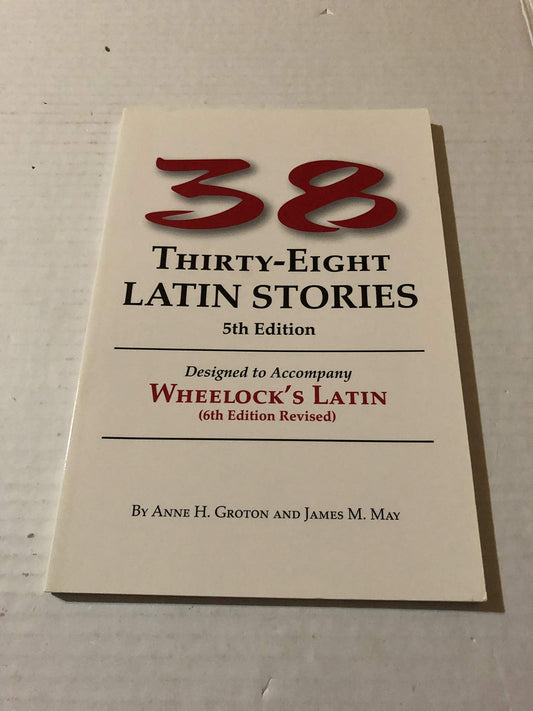 Thirty-Eight Latin Stories Designed to Accompany Wheelock's Latin (Latin Edition)