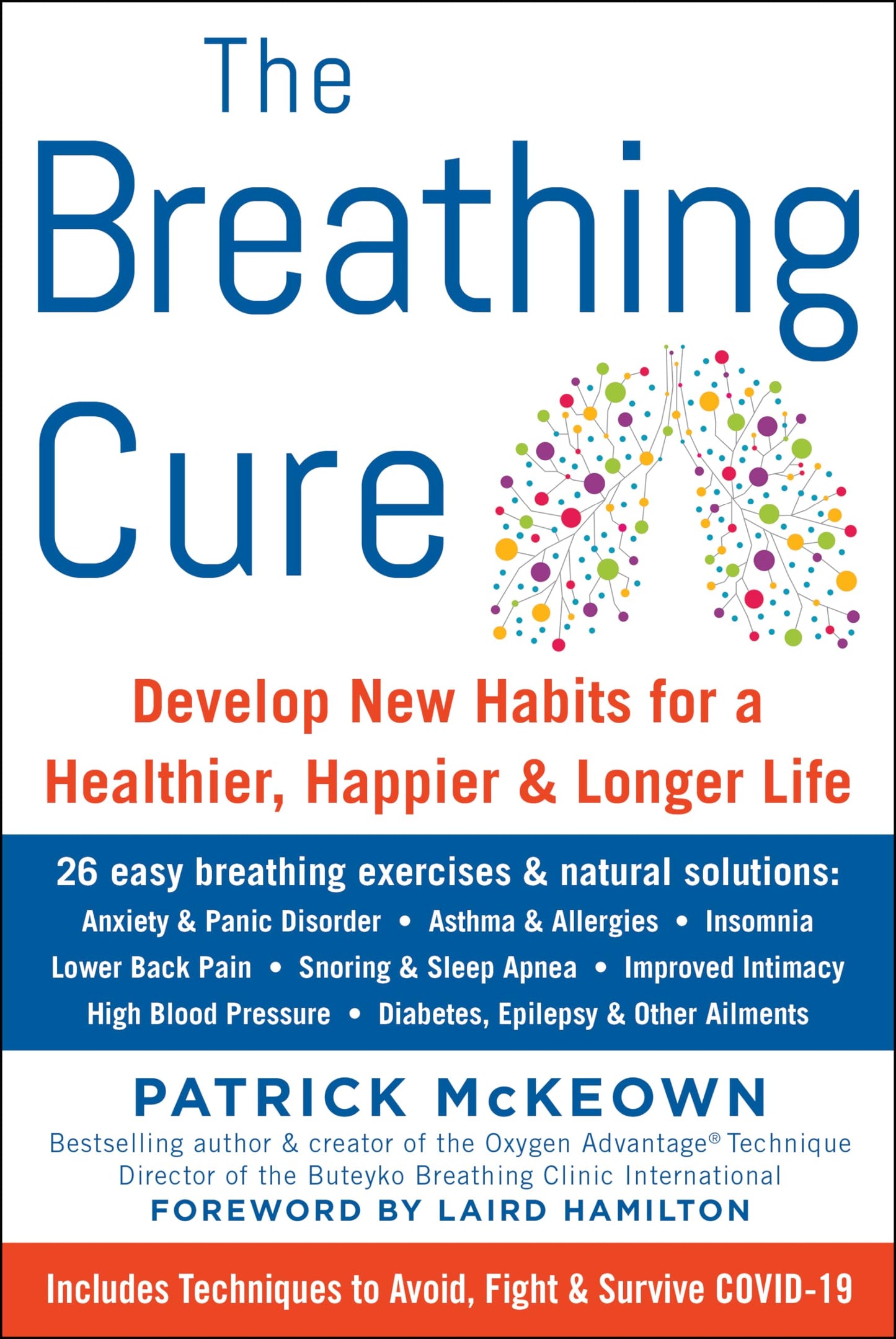 The Breathing Cure: Develop New Habits for a Healthier, Happier, and Longer Life with a Foreword by Laird Hamilton