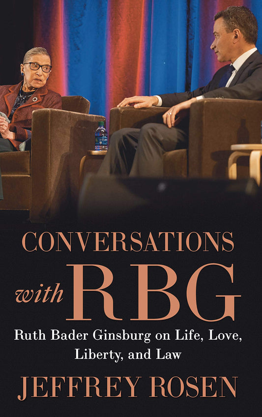 Conversations with RBG: Ruth Bader Ginsburg on Life, Love, Liberty, and Law (Thorndike Press Large Print Biographies and Memoirs)