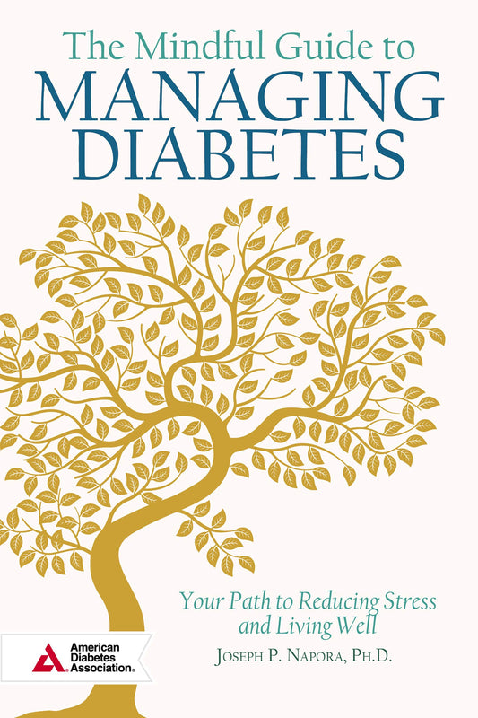 The Mindful Guide to Managing Diabetes: Your Path to Reducing Stress and Living Well