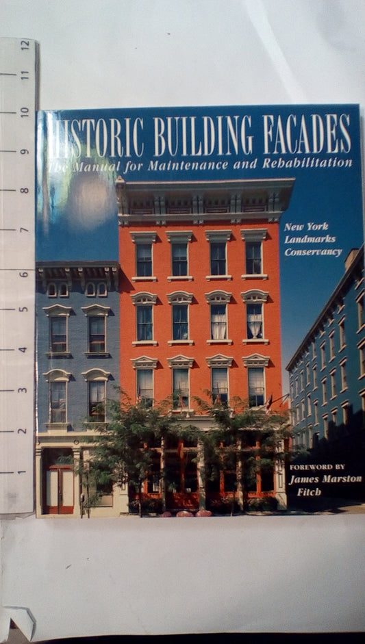Historic Building Facades: The Manual for Maintenance and Rehabilitation (Preservation Press Series)
