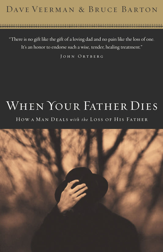 When Your Father Dies: How a Man Deals With the Loss of His Father