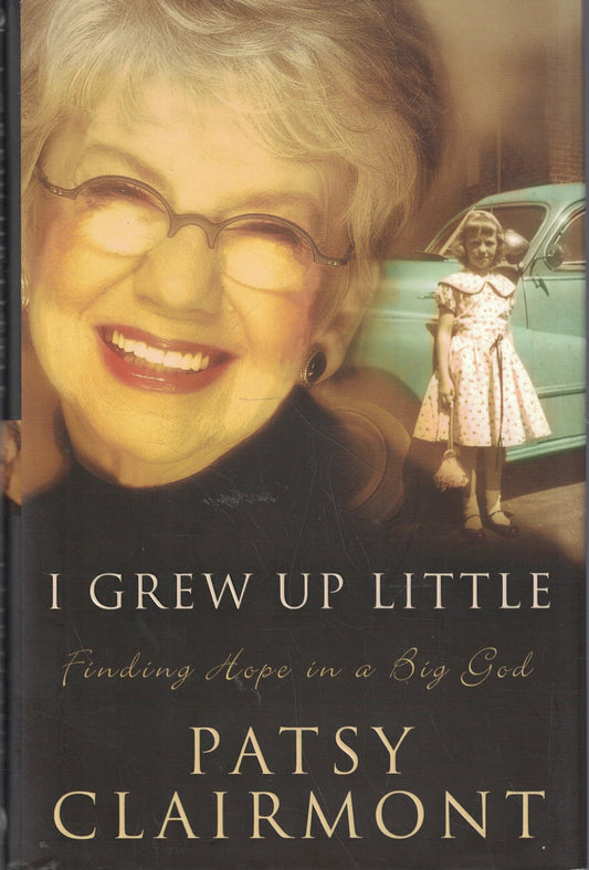 I Grew Up Little: Finding Hope in a Big God