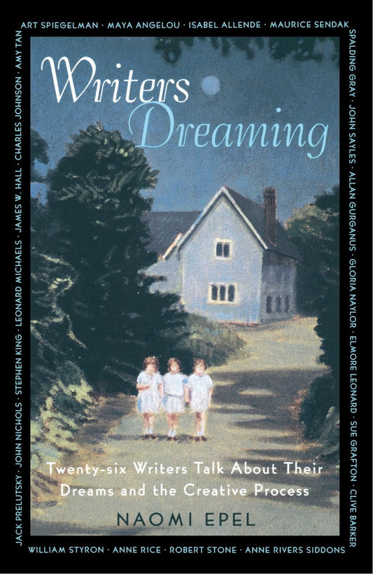 Writers Dreaming: 26 Writers Talk About Their Dreams and the Creative Process