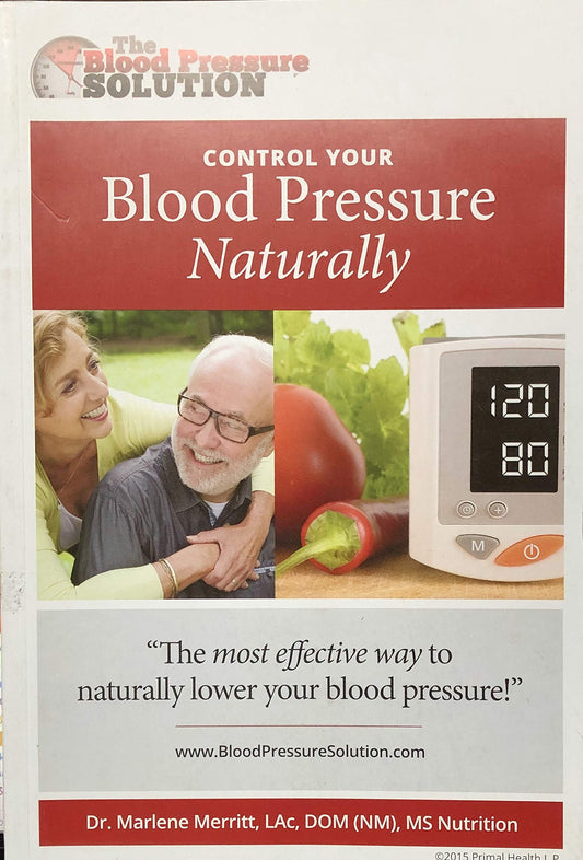 Control Your Blood Pressure Naturally (The Blood Pressure Solution)