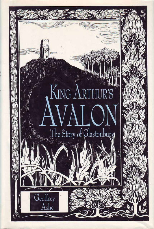 King Arthur's Avalon: The Story of Glastonbury