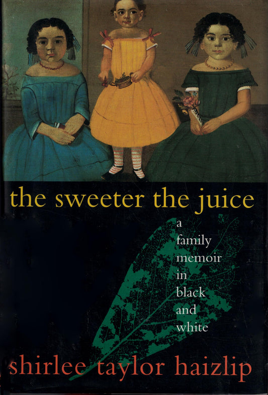 The Sweeter the Juice: A Family Memoir in Black and White
