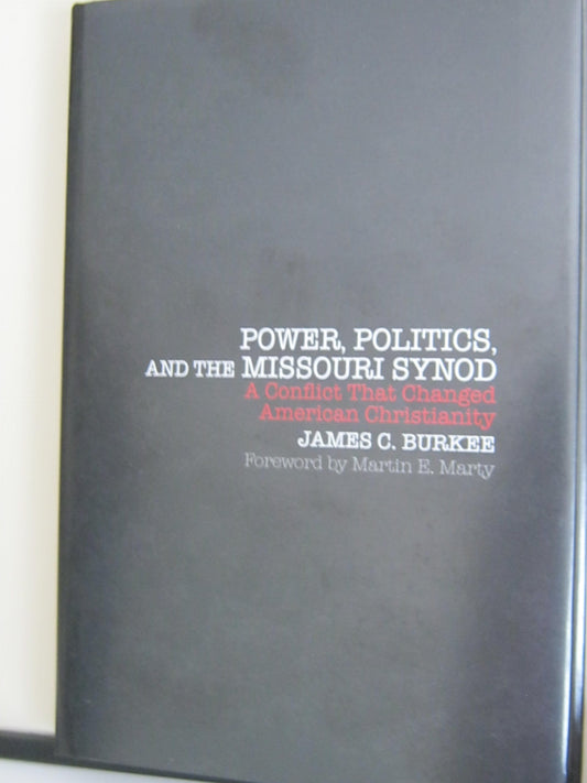 Power, Politics, and the Missouri Synod: A Conflict That Changed American Christianity