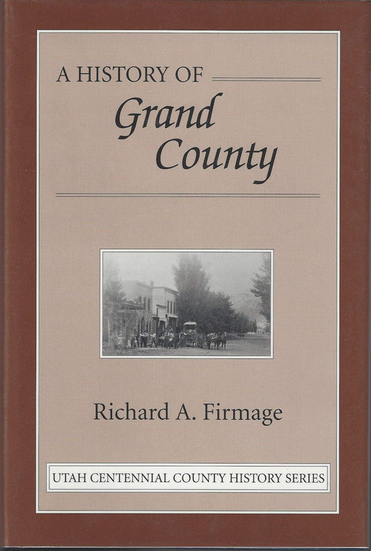 A history of Grand County ([Utah centennial county history series])