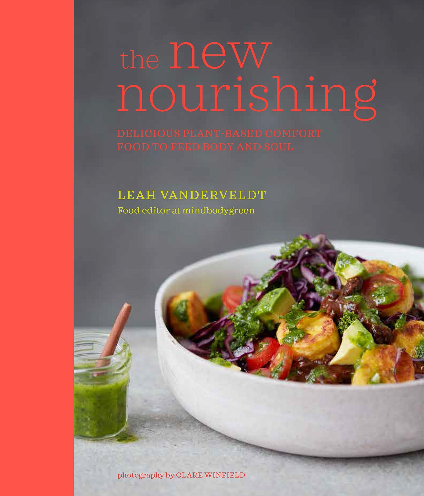 The New Nourishing: Delicious plant-based comfort food to feed body and soul