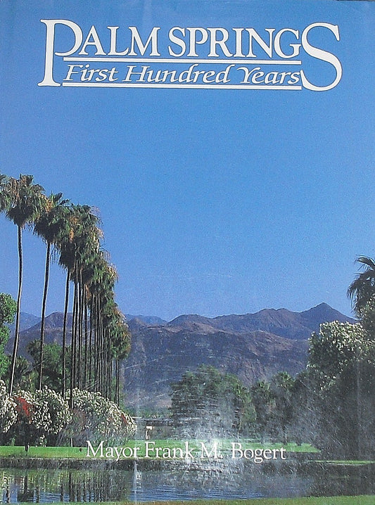 Palm Springs, First Hundred Years