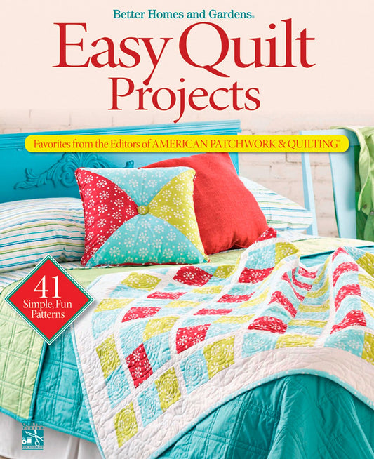 Easy Quilt Projects: Favorites from the Editors of American Patchwork & Quilting (Better Homes & Gardens Crafts)