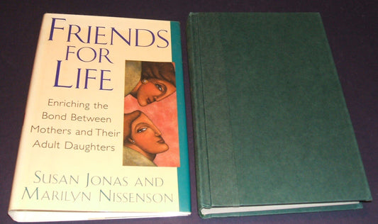 Friends for Life: Enriching The Bond Between Mothers And Their Adult Daughters