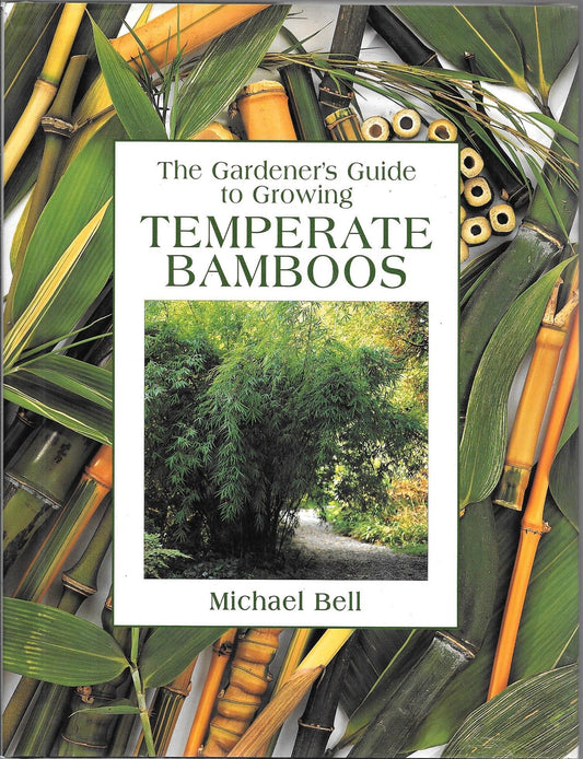 The Gardener's Guide to Growing Temperate Bamboos